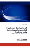 Studies on Bacillus Sp of Hotsprings of Arunachal Pradesh, India