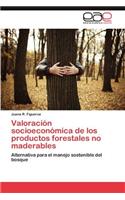 Valoración socioeconómica de los productos forestales no maderables