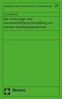 Die Verfassungs- Und Wasserrechtliche Rechtsstellung Von Privaten Gewassereigentumern