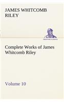 Complete Works of James Whitcomb Riley - Volume 10