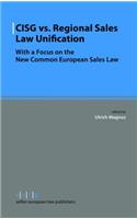 CISG vs. Regional Sales Law Unification: With a Focus on the New Common European Sales Law