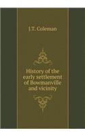 History of the Early Settlement of Bowmanville and Vicinity