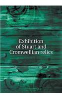 Exhibition of Stuart and Cromwellian relics: (English)