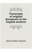Transcripts of original documents in the English archives: (English)