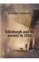 Edinburgh and its society in 1838: (English)