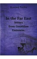 In the Far East letters from Geraldine Guinness.: (English)