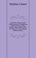 Metrische Und Sprachliche Untersuchung Der Altenglischen Gedichte Andreas, GuÃ°lac, Phoenix, (Elene, Juliana, Crist).: Ein Beitrag Zur Cynewulffrage (German Edition)