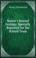 Baxter's Second Innings: Specially Reported for the School Team