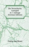 Die Versucherin: Lustspiel in 1 Aufzuge (German Edition)