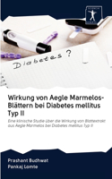 Wirkung von Aegle Marmelos-Blättern bei Diabetes mellitus Typ II