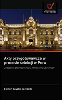 Akty przygotowawcze w procesie selekcji w Peru