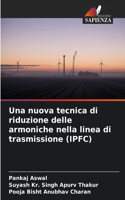 nuova tecnica di riduzione delle armoniche nella linea di trasmissione (IPFC)