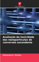 Avaliação da toxicidade das nanopartículas de conversão ascendente