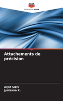 Attachements de précision