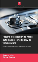 Projeto de secador de mãos automático com display de temperatura