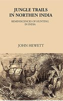 Jungle Trails In Northern India-Reminiscences Of Hunting In India