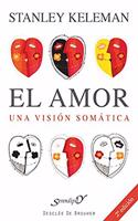 El Amor: Una Vision Somatica