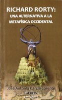 Richard Rorty: Una Alternativa a la Metafisica Occidental