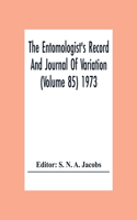 The Entomologist'S Record And Journal Of Variation (Volume 85) 1973