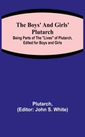Boys' and Girls' Plutarch; Being Parts of the Lives of Plutarch, Edited for Boys and Girls