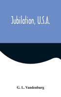 Jubilation, U.S.A.