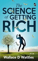 THE SCIENCE OF GETTING RICH