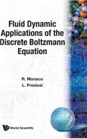 Fluid Dynamic Applications of the Discrete Boltzmann Equation