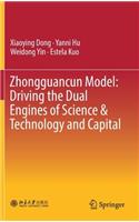 Zhongguancun Model: Driving the Dual Engines of Science & Technology and Capital