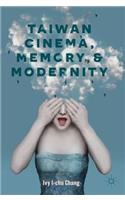 Taiwan Cinema, Memory, and Modernity