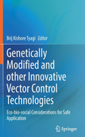 Genetically Modified and Other Innovative Vector Control Technologies