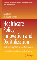 Healthcare Policy, Innovation and Digitalization: Contemporary Strategy and Approaches(Accounting, Finance, Sustainability, Governance & Fraud: Theory and Application)