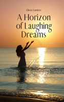 A Horizon of Laughing Dreams