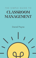 Simple Guide to Classroom Management