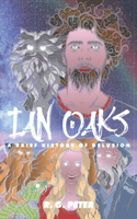 Ian Oaks: A Brief History of Delusion(1 Unknown Infinity)