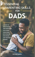 Essential Parenting Skills for Dads