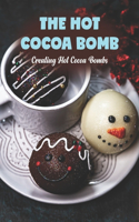 The Hot Cocoa Bomb: Creating Hot Cocoa Bombs