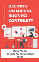 Decision On Making Business Continuity