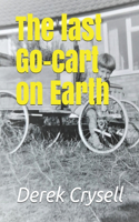 The last Go-cart on Earth