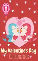 My Valentine's Day Coloring Book: A Valentine's Day book for Toddlers age 2-4