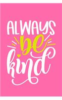 Always Be Kind