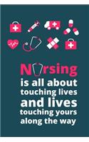 Nursing is all about touching lives and lives touching yours along the way