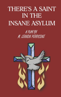 There's a Saint in the Insane Asylum