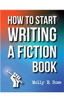 How To Start Writing A Fiction Book