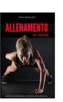 Allenamento a Casa: Scopri i segreti dell'allenamento funzionale a corpo libero e definizione muscolare con preparazione atletica, alimentazione sportiva per dimagrire,