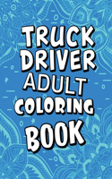 Truck Driver Adult Coloring Book