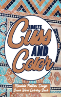 Adults Cuss and Color Mandala Patterns Design Swear Word Coloring Book