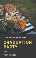 365 Homemade Graduation Party Recipes