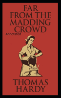 Far from the Madding Crowd-Thomas Hardy Original Edition(Annotated)