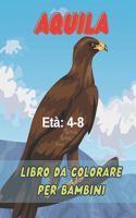 Aquila Libro da colorare per bambini Età