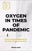 Oxygen in Times of Pandemic
